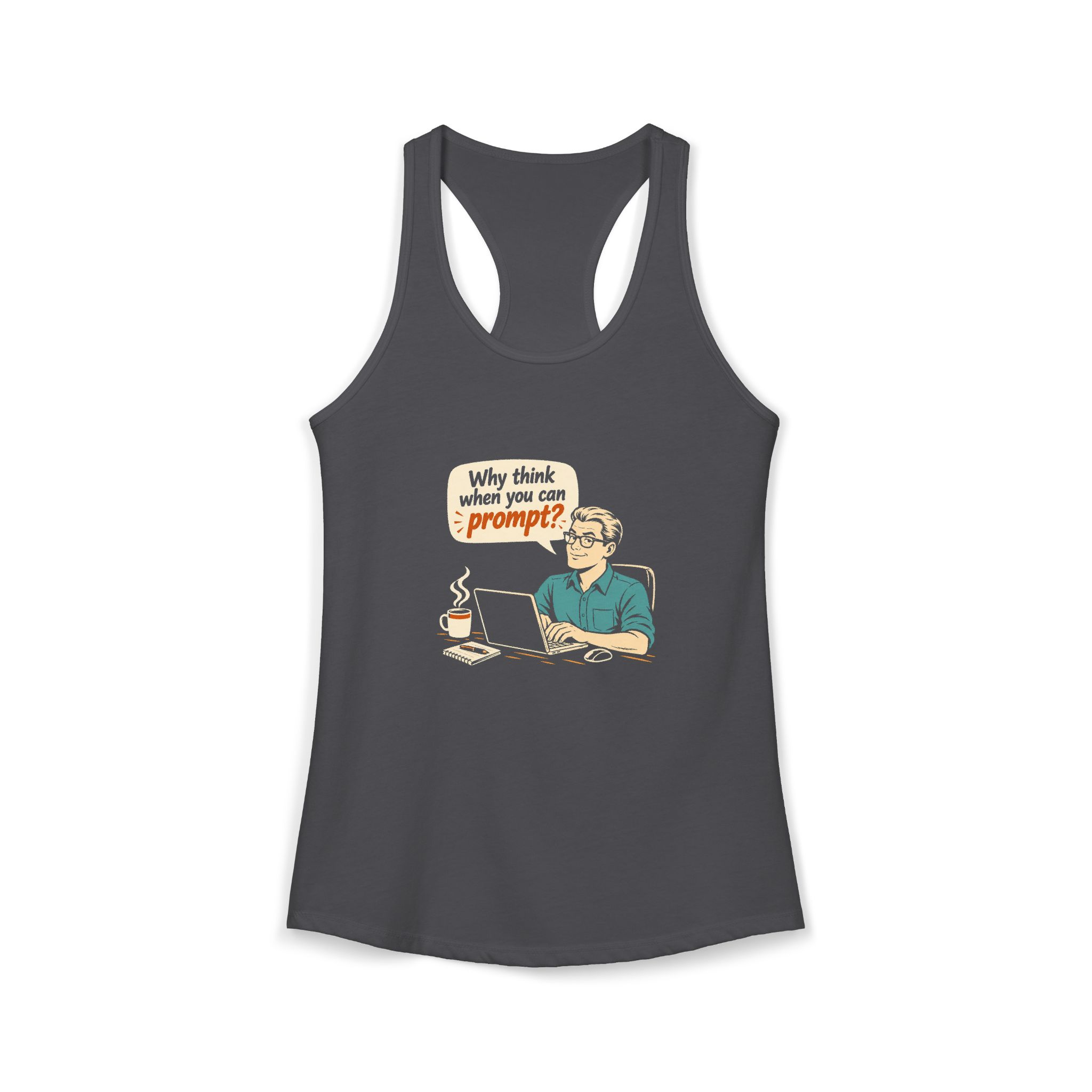 Why Think When You Can Prompt women's racerback tank in Solid Dark Gray, front 2