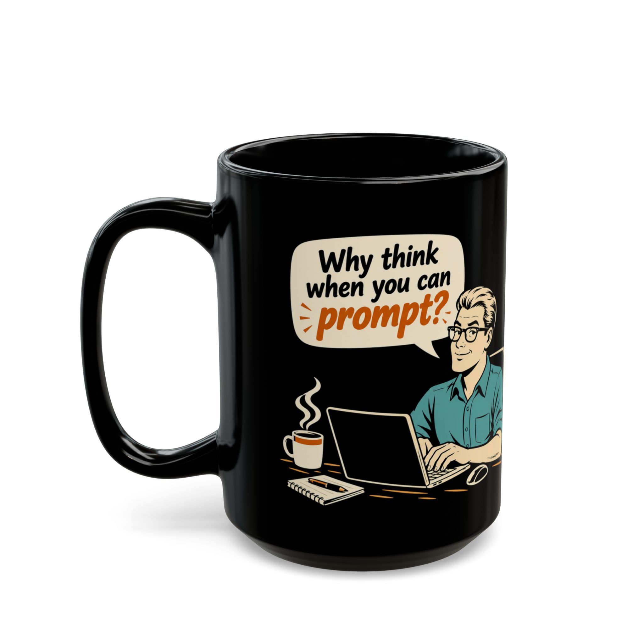 Why Think When You Can Prompt black mug, 15 oz, left side