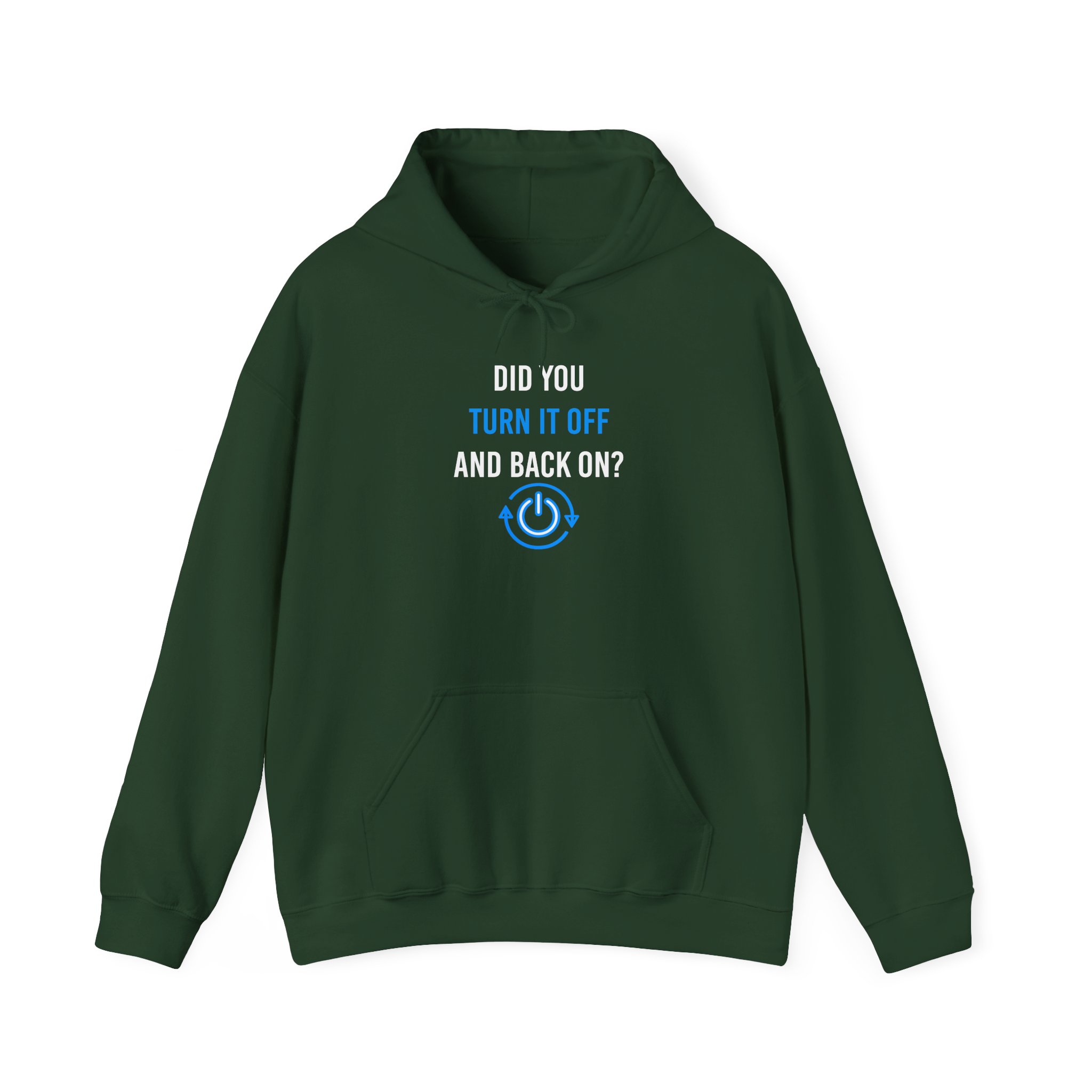 Did You Turn It Off and Back On? hoodie in Forest Green, front view