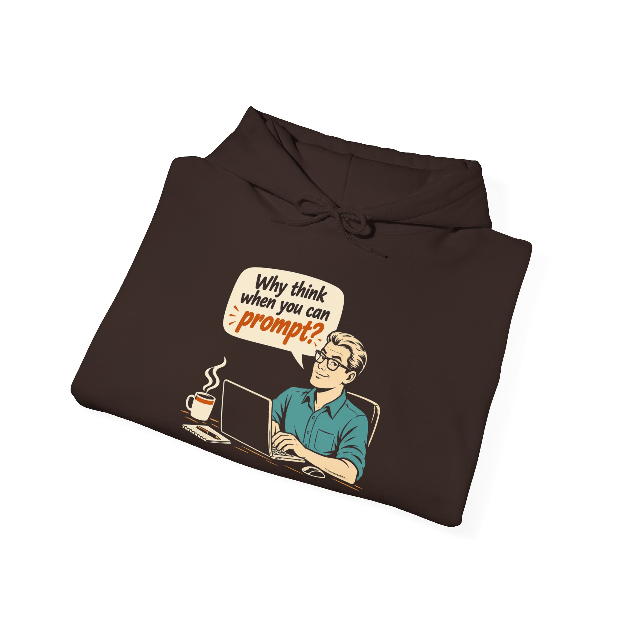 Why Think When You Can Prompt hoodie in Dark Chocolate, folded