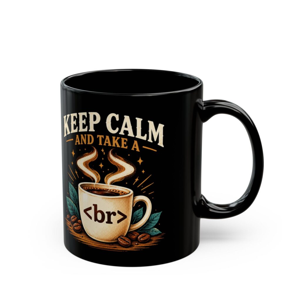 Keep Calm Coffee Break black mug, 11 oz, right side