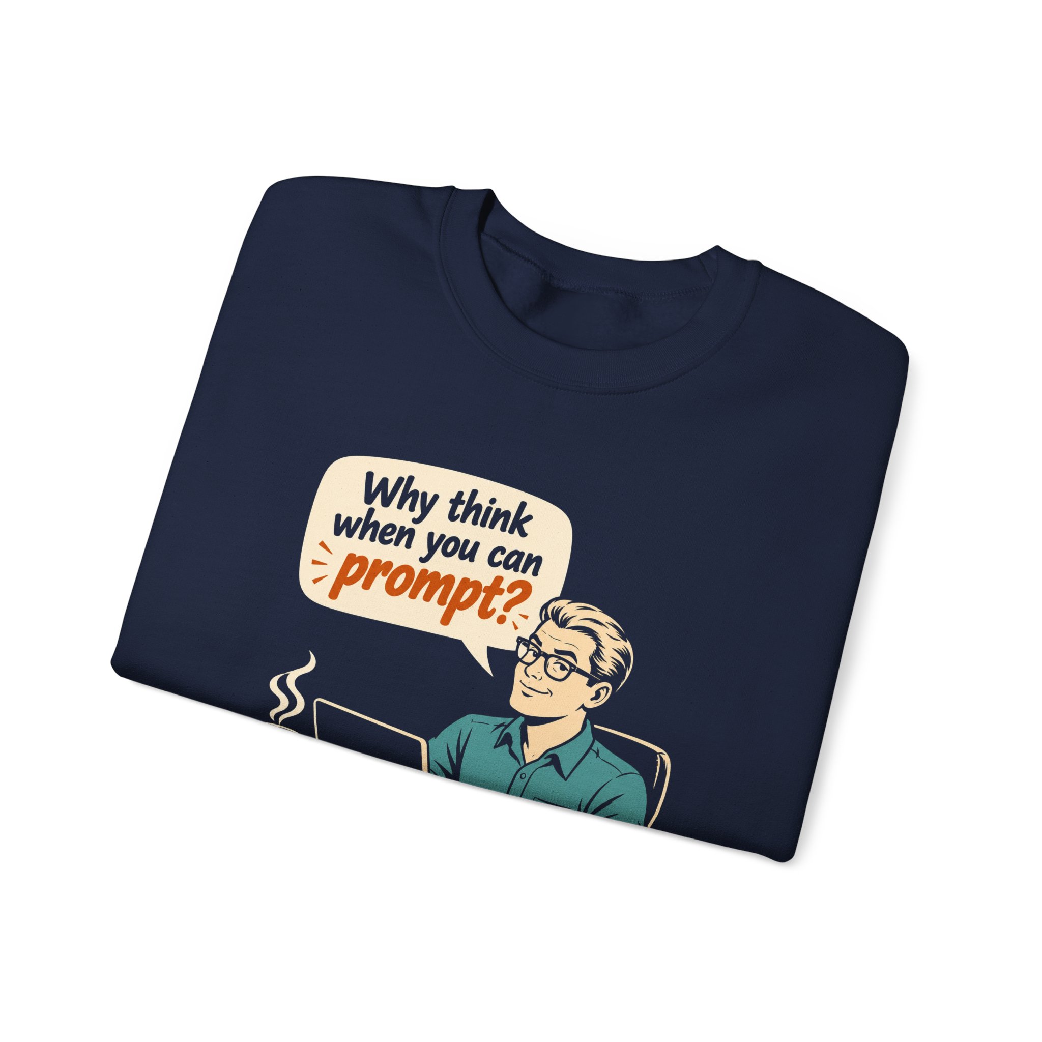 Why Think When You Can Prompt crewneck sweatshirt in Navy, folded