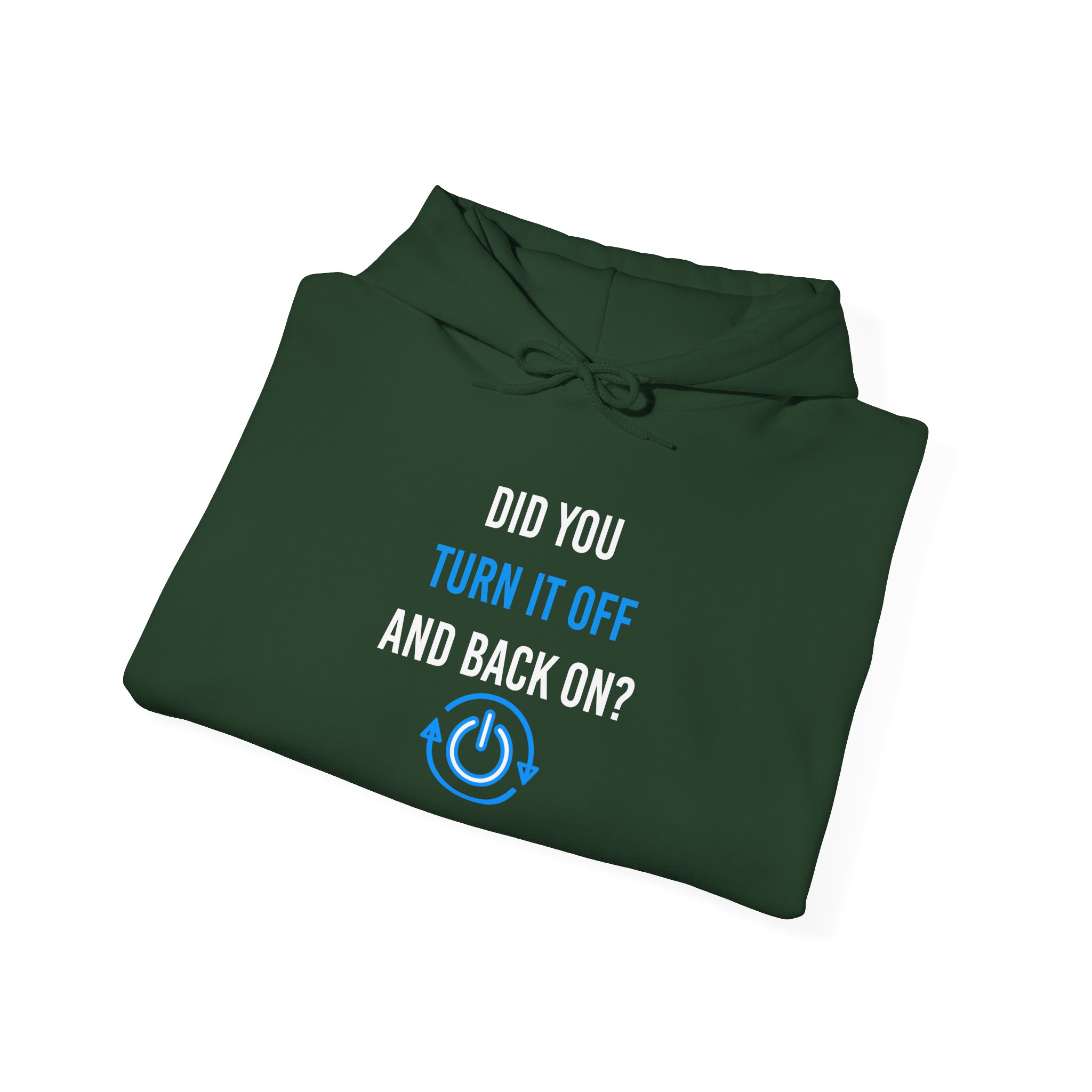 Did You Turn It Off and Back On? hoodie in Forest Green, folded
