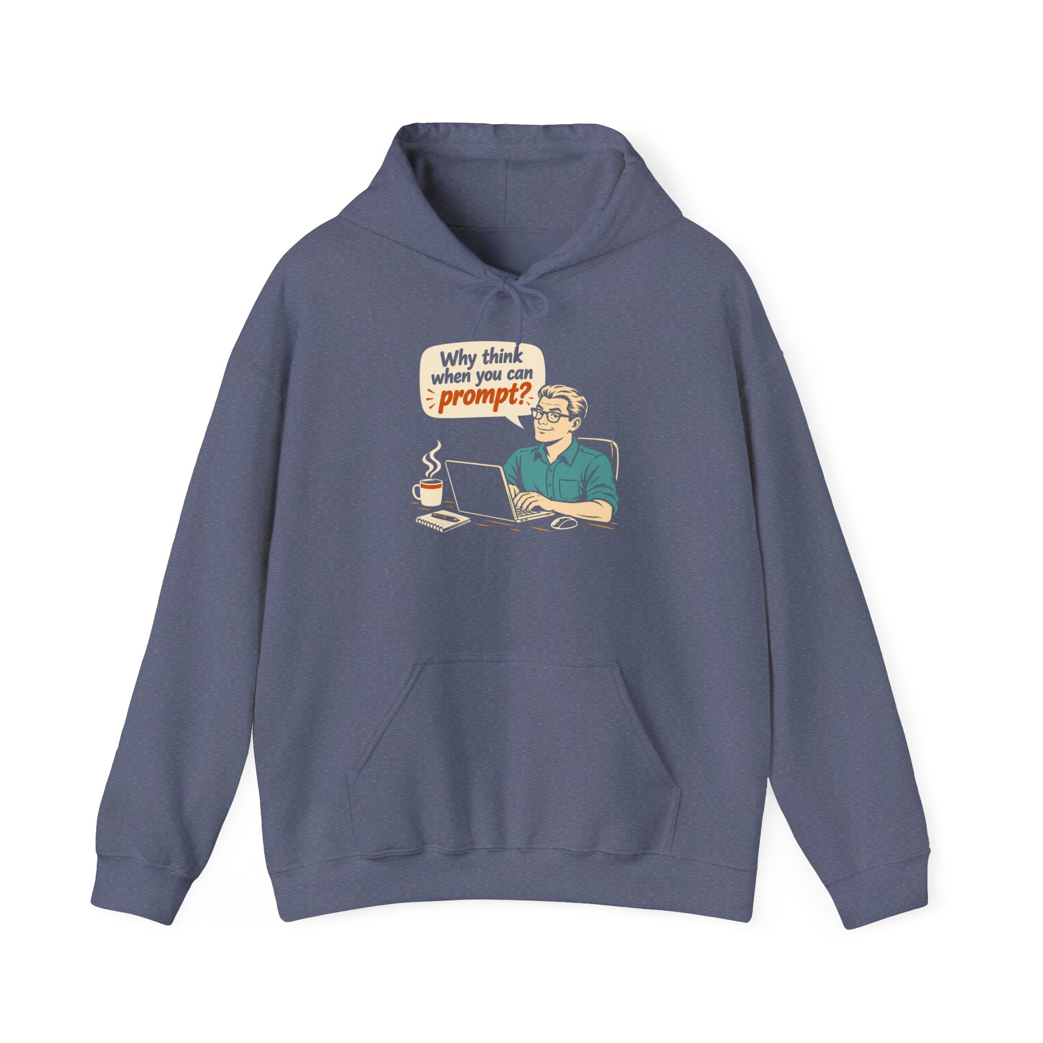Why Think When You Can Prompt hoodie in Heather Navy, front view