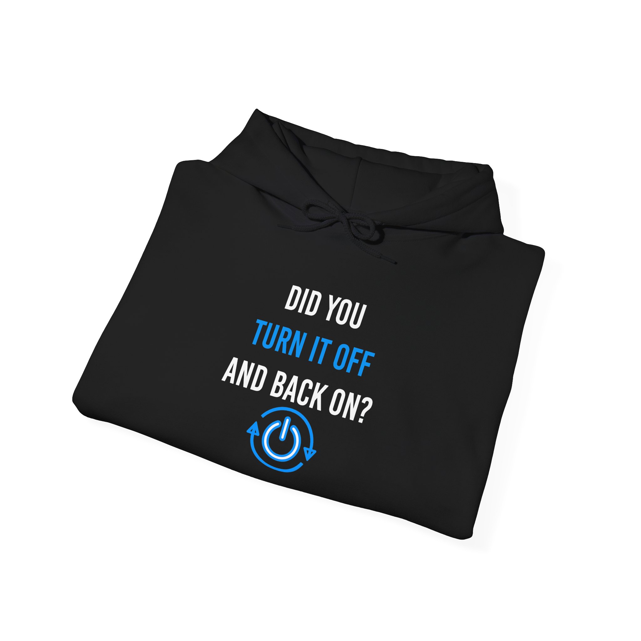 Did You Turn It Off and Back On? hoodie in Black, folded