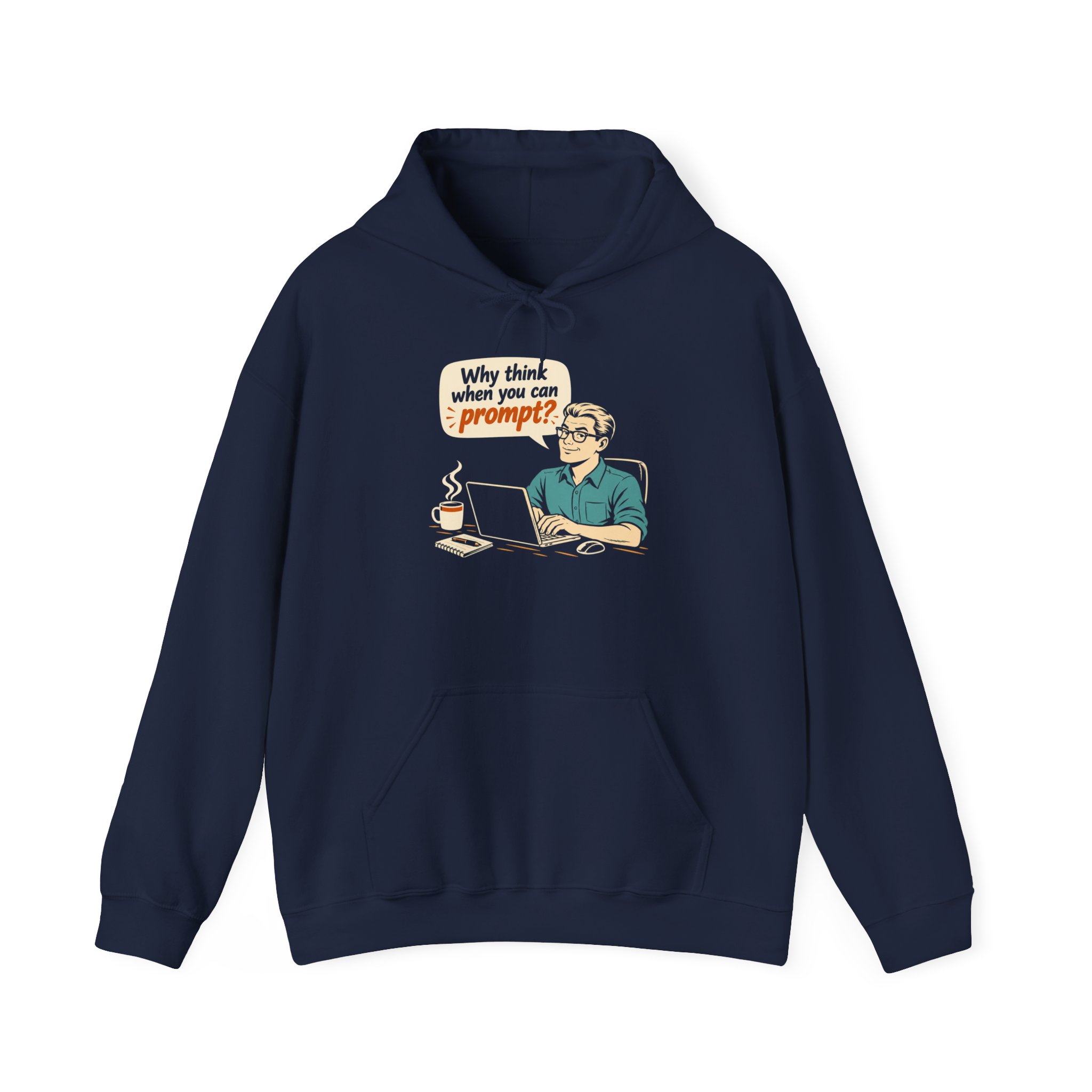 Why Think When You Can Prompt hoodie in Navy, front view