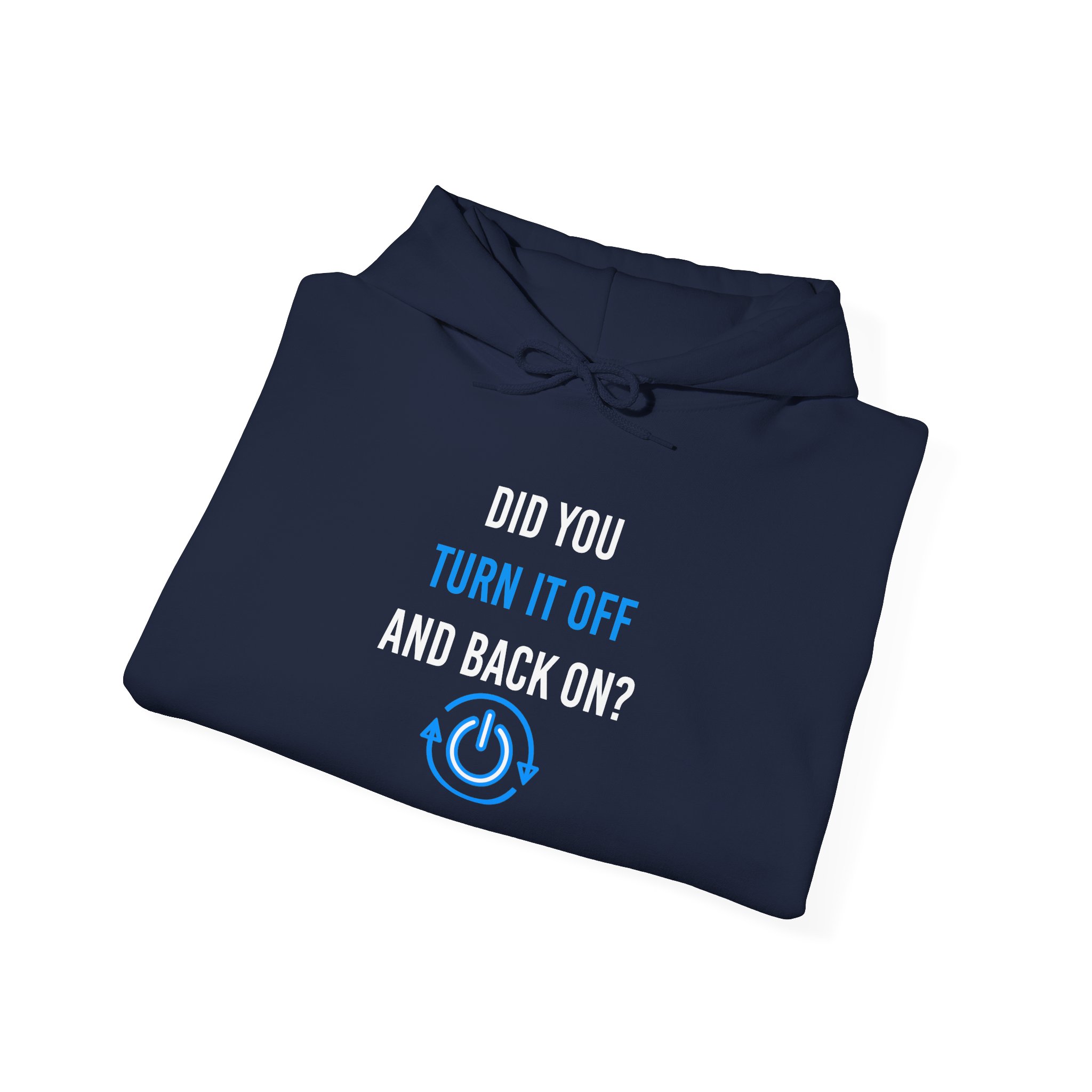Did You Turn It Off and Back On? hoodie in Navy, folded