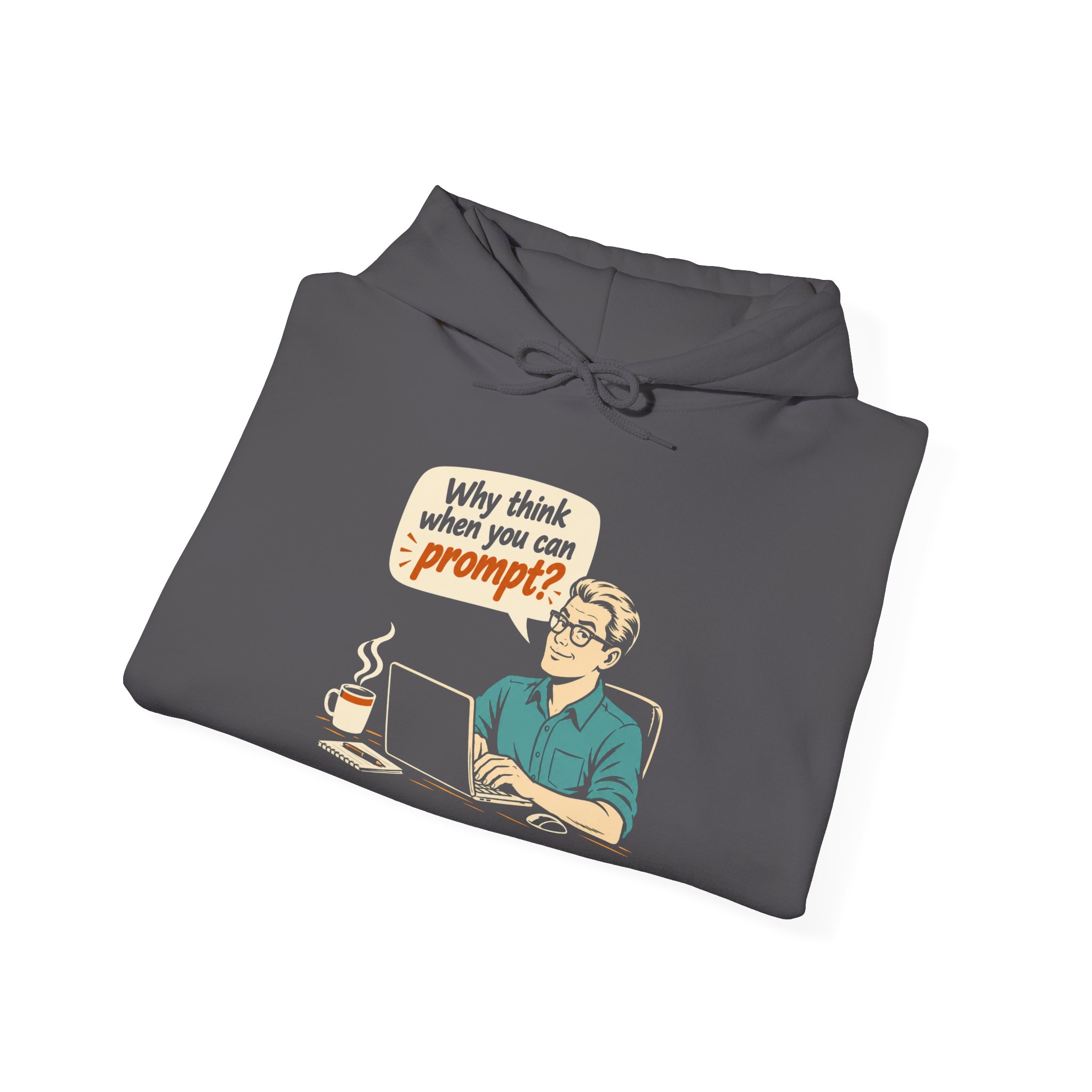 Why Think When You Can Prompt hoodie in Charcoal, folded