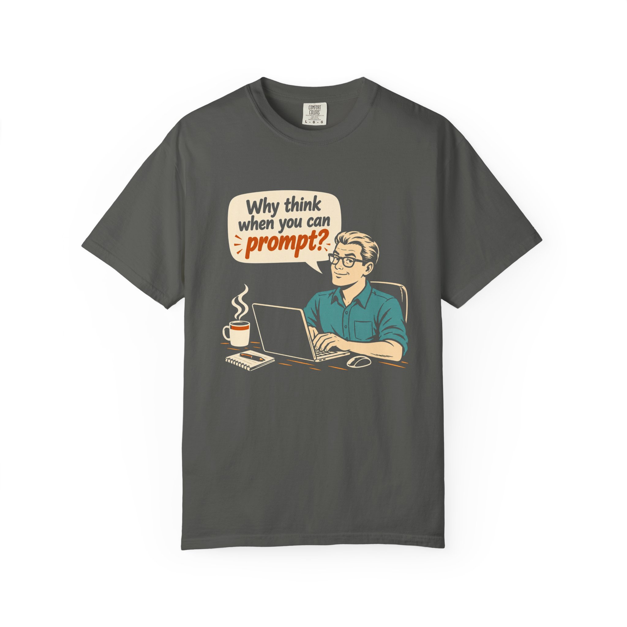 Why Think When You Can Prompt T-shirt in Pepper, front view