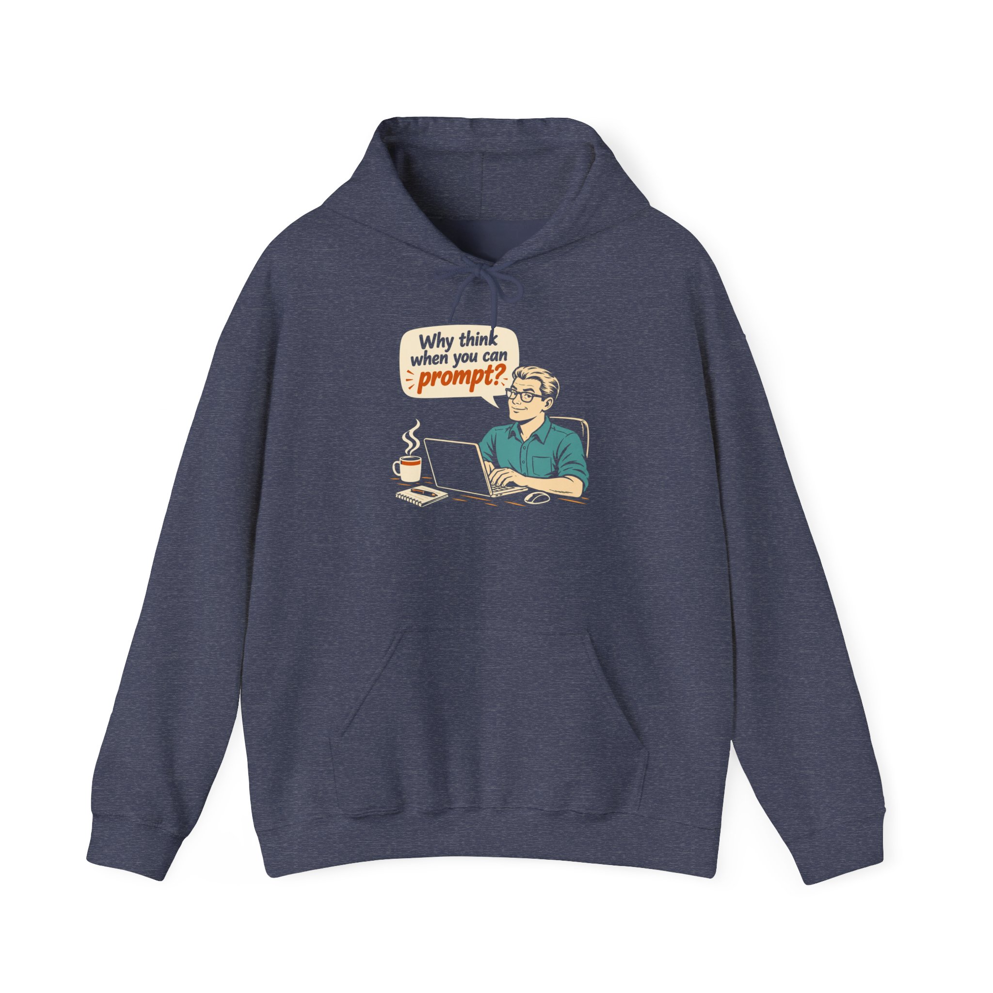 Why Think When You Can Prompt hoodie in Heather Sport Dark Navy, front view