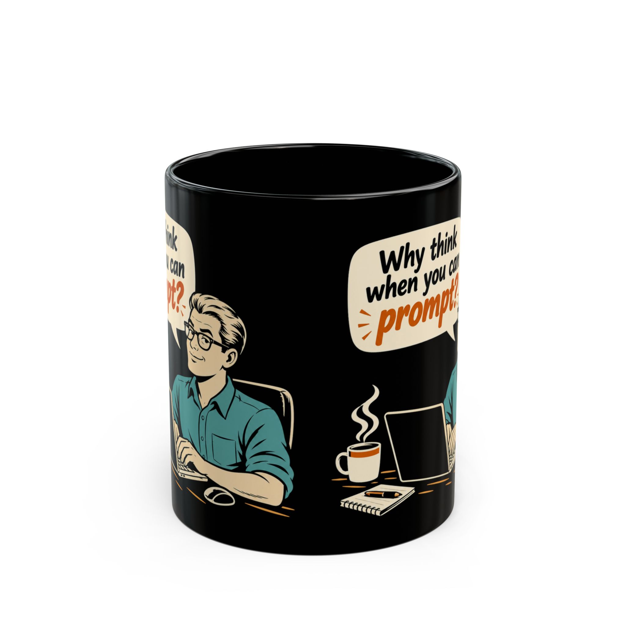 Why Think When You Can Prompt black mug, 11 oz, front view