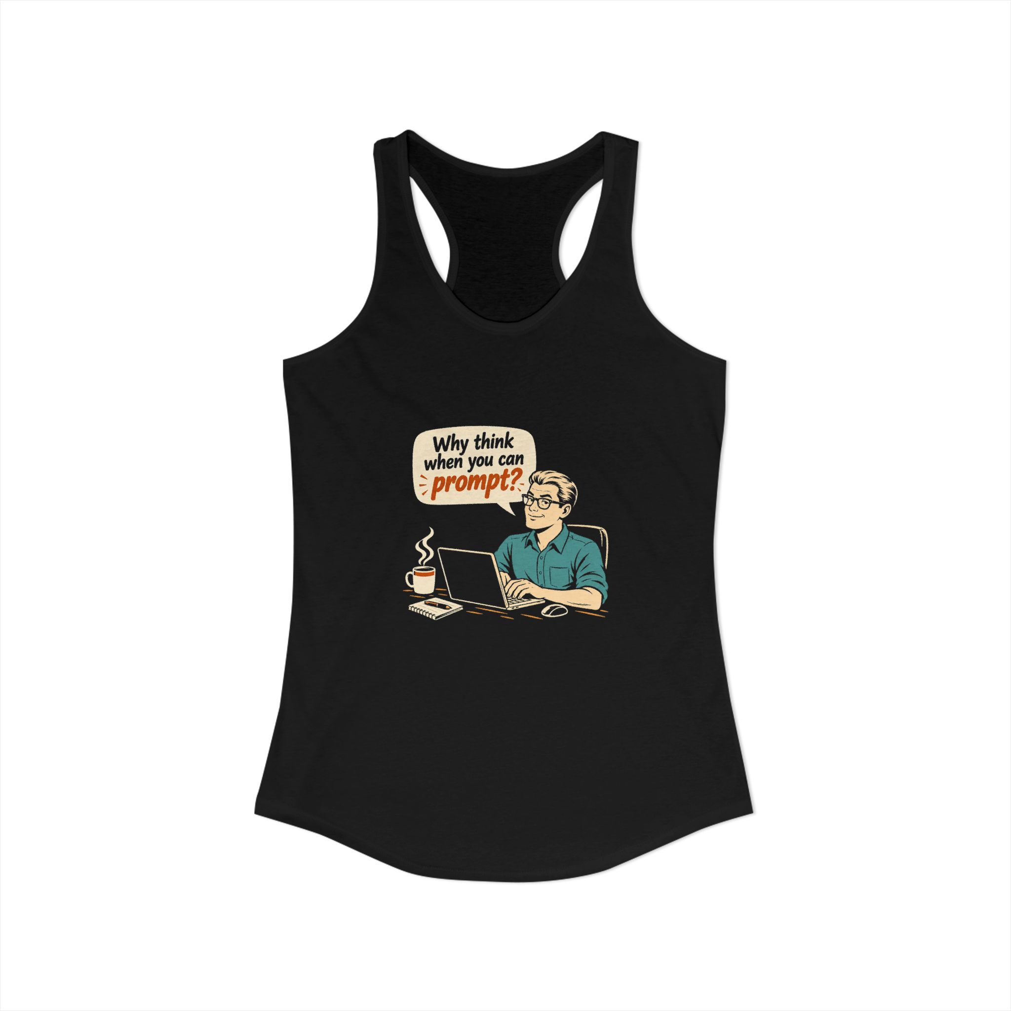 Why Think When You Can Prompt women's racerback tank in Solid Black, front view