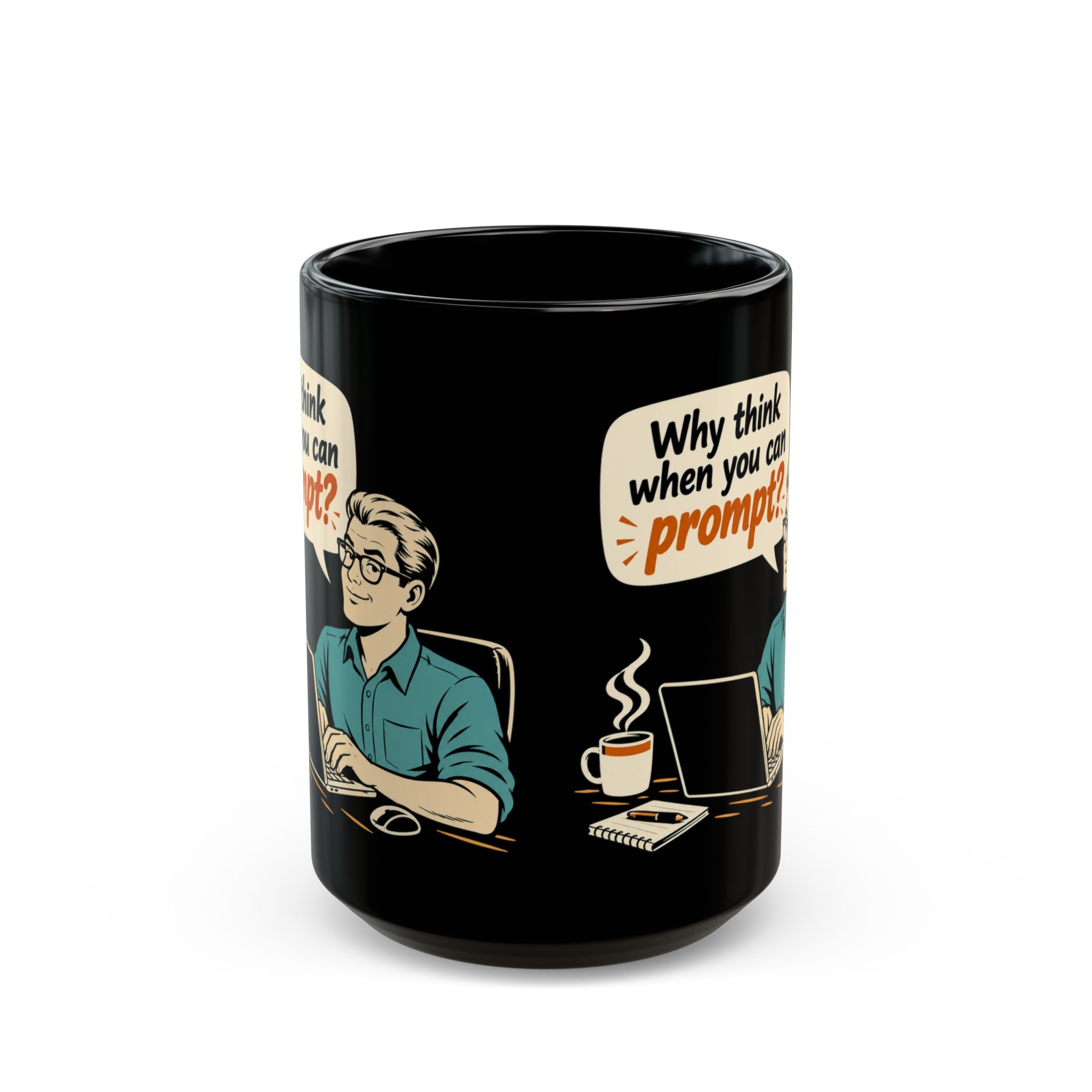Why Think When You Can Prompt black mug, 15 oz, front view