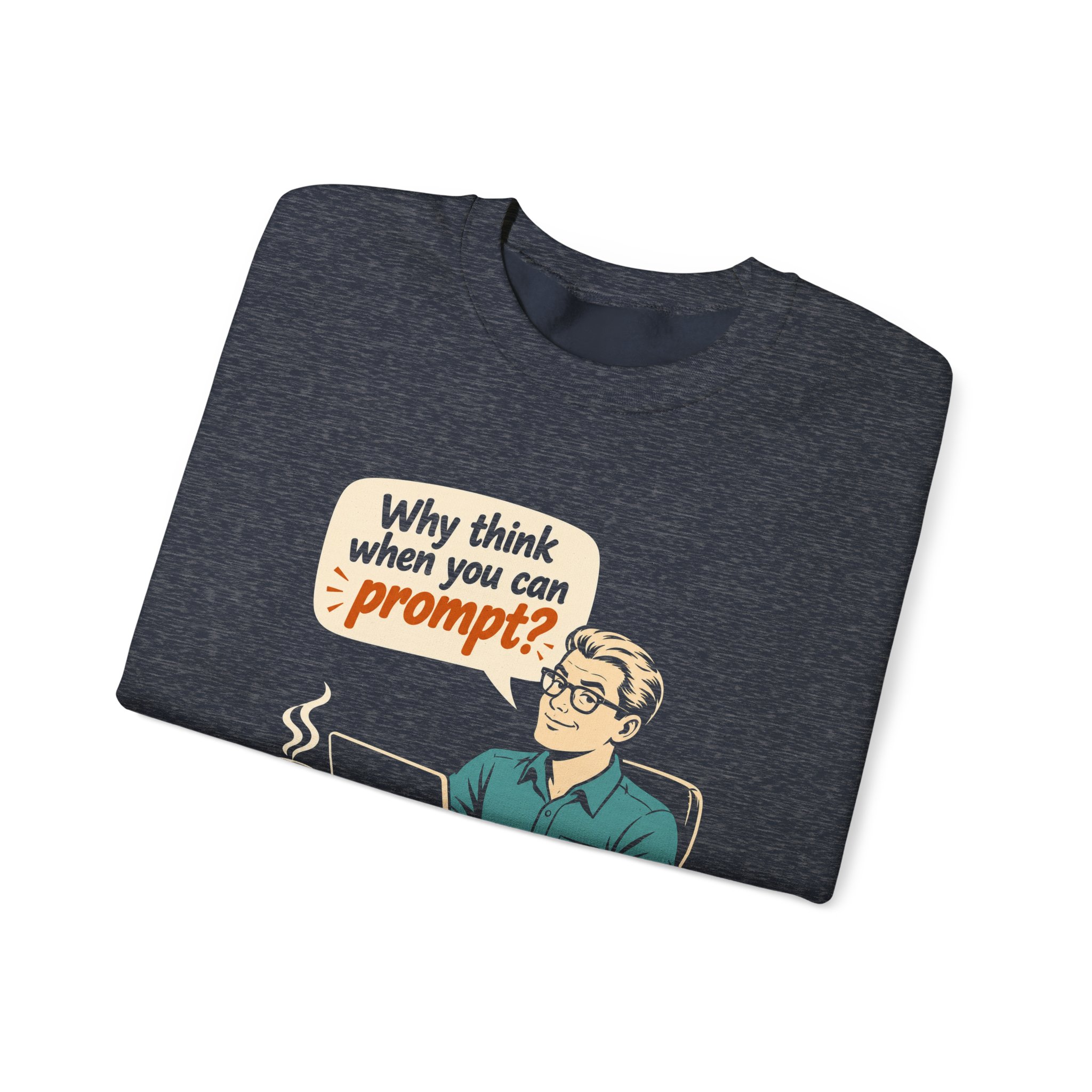 Why Think When You Can Prompt crewneck sweatshirt in Heather Sport Dark Navy, folded