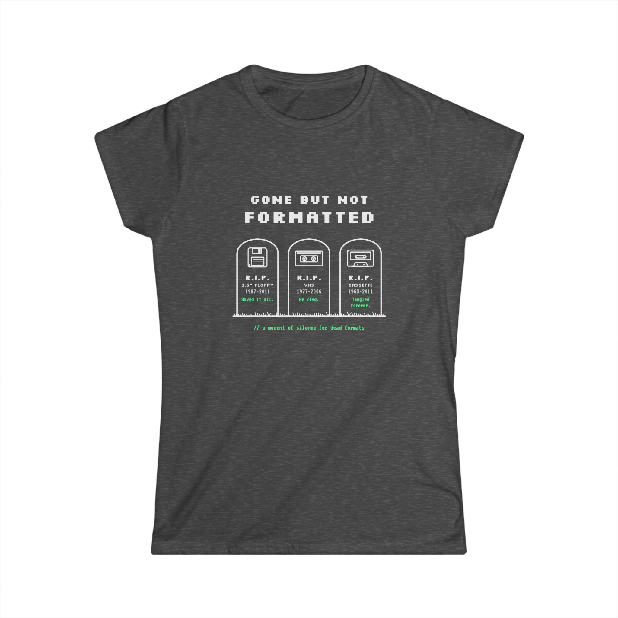 Gone But Not Formatted women's T-shirt in Dark Heather, front view