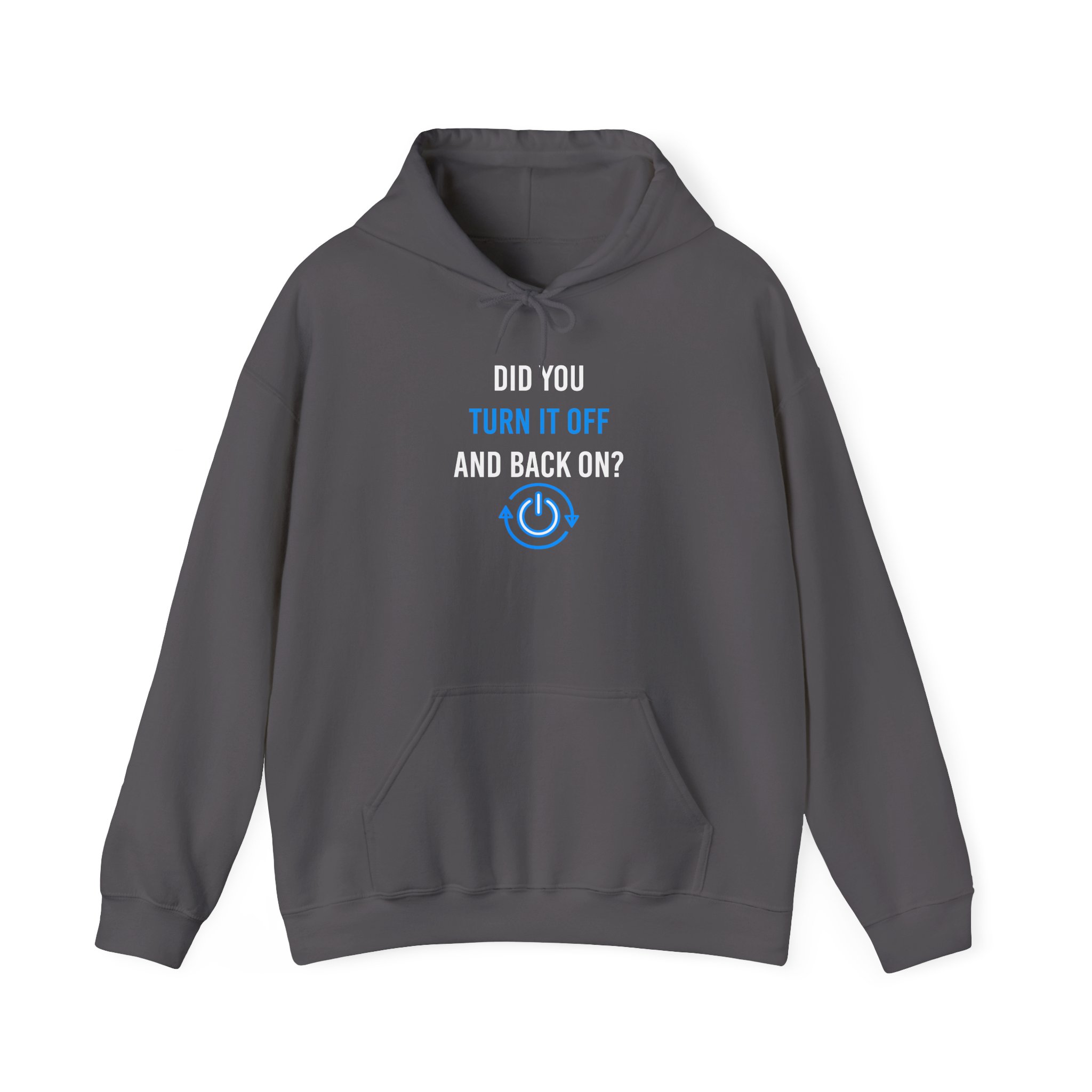 Did You Turn It Off and Back On? hoodie in Charcoal, front view