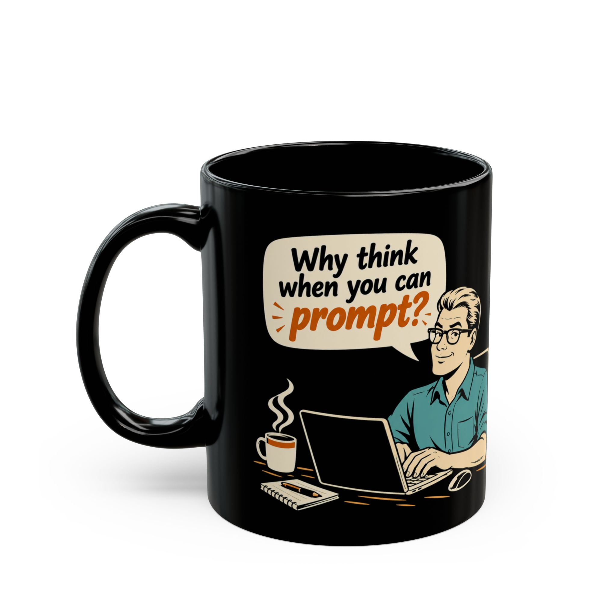 Why Think When You Can Prompt black mug, 11 oz, left side
