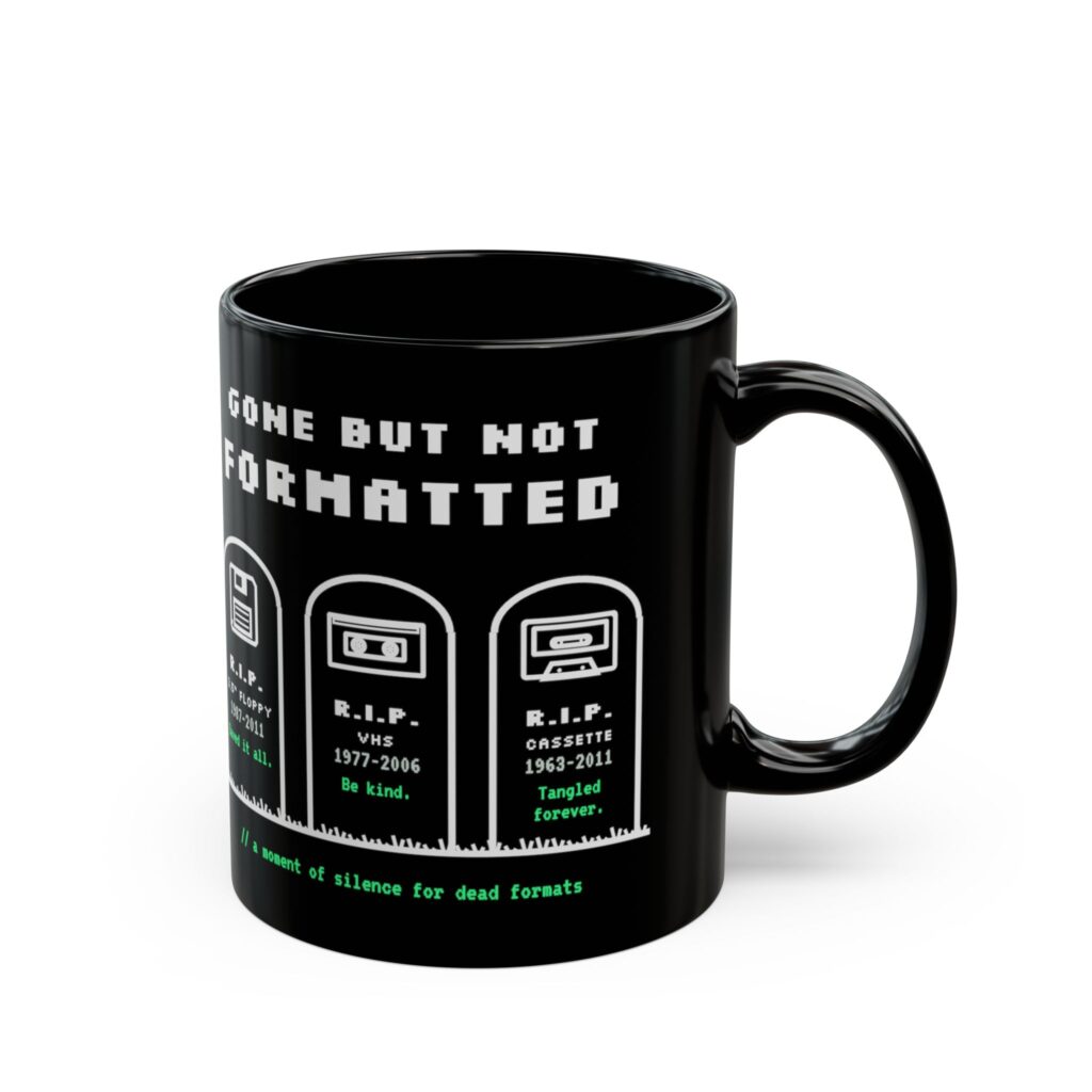 Gone But Not Formatted black mug, 11 oz, right side