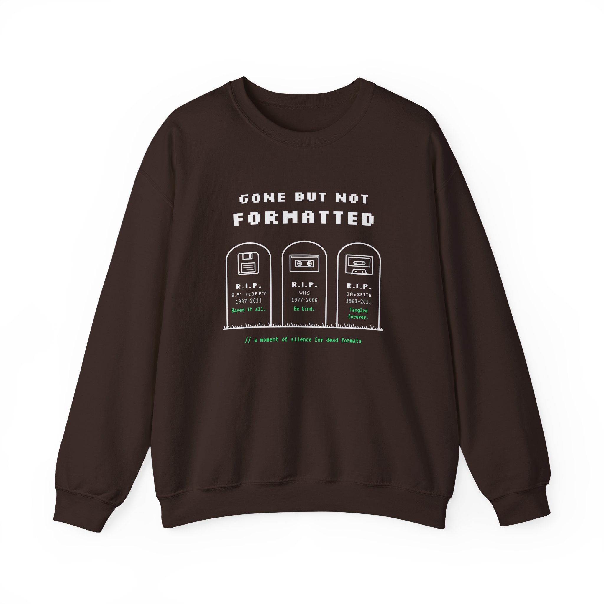 Gone But Not Formatted crewneck sweatshirt in Dark Chocolate, front view