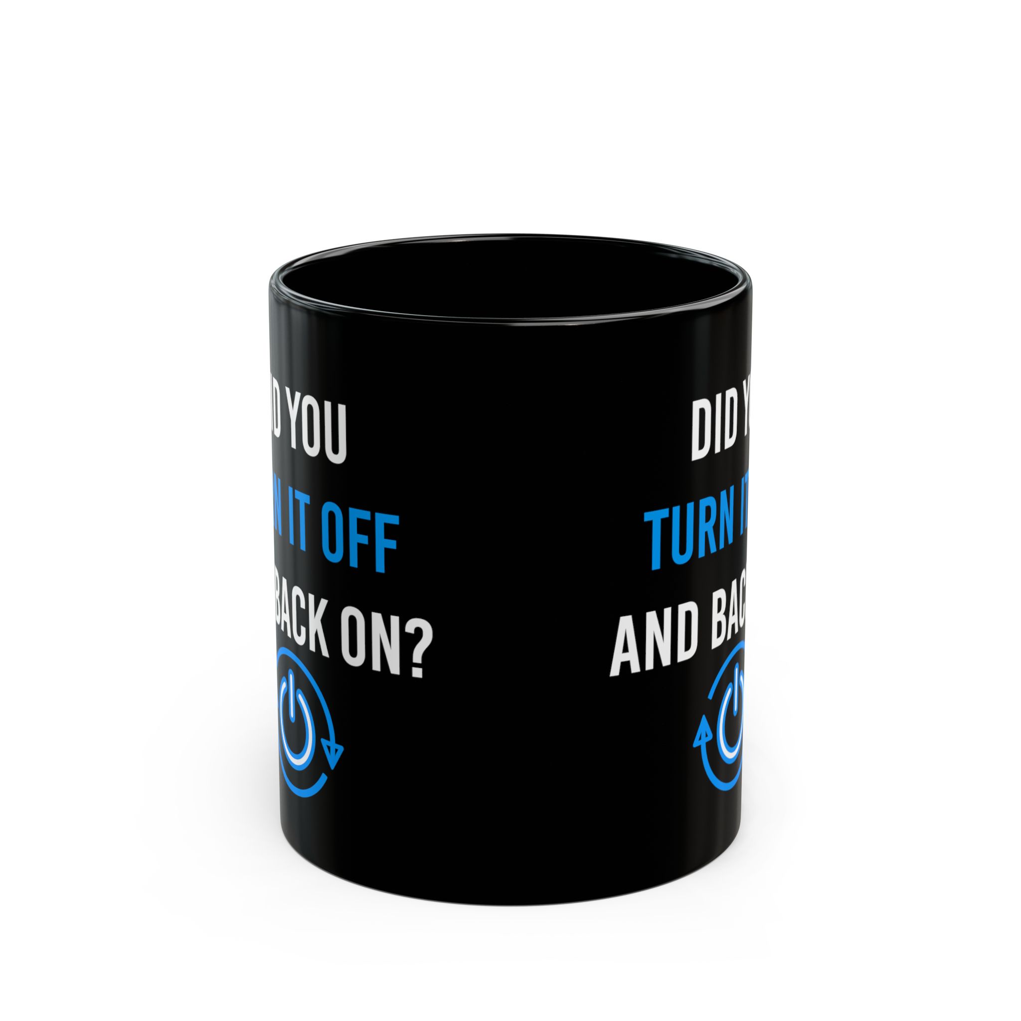 Did You Turn It Off and Back On? black mug, 11 oz, front view