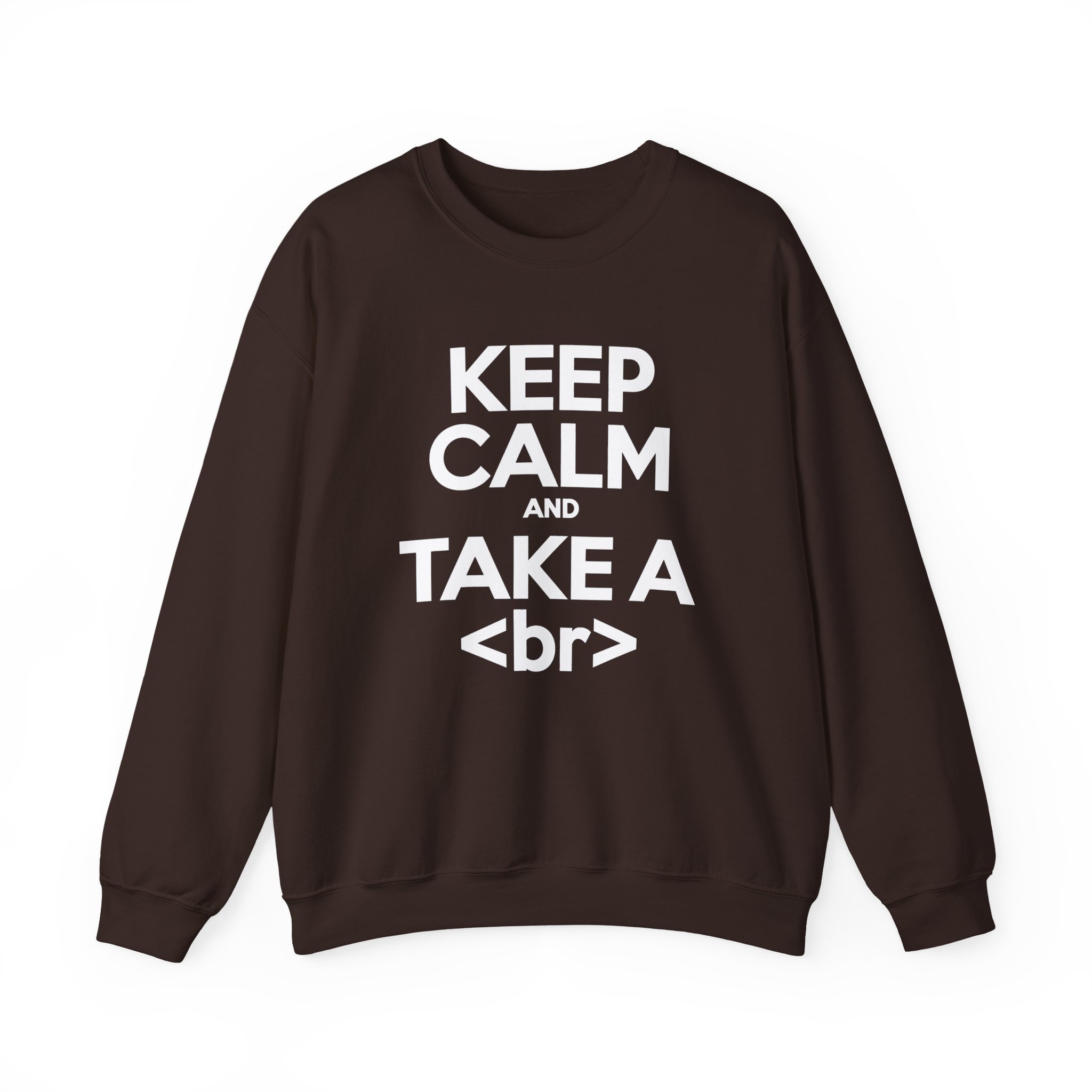 Keep Calm and Take a Break crewneck sweatshirt in Dark Chocolate, front view