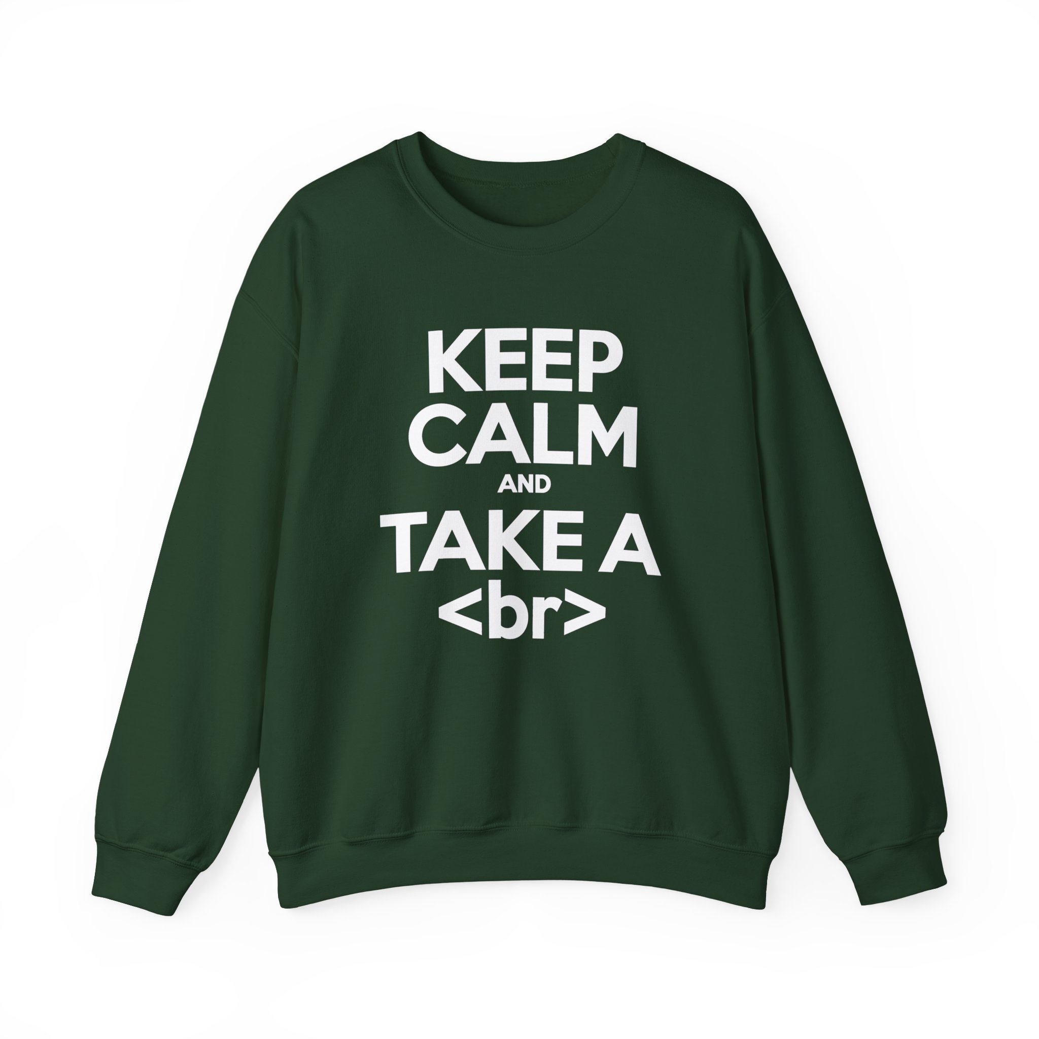 Keep Calm and Take a Break crewneck sweatshirt in Forest Green, front view