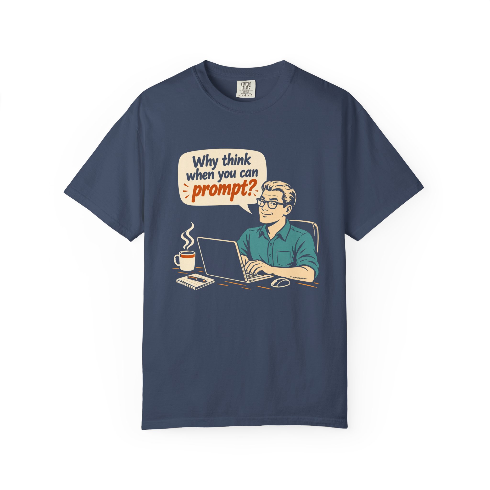Why Think When You Can Prompt T-shirt in Midnight, front view