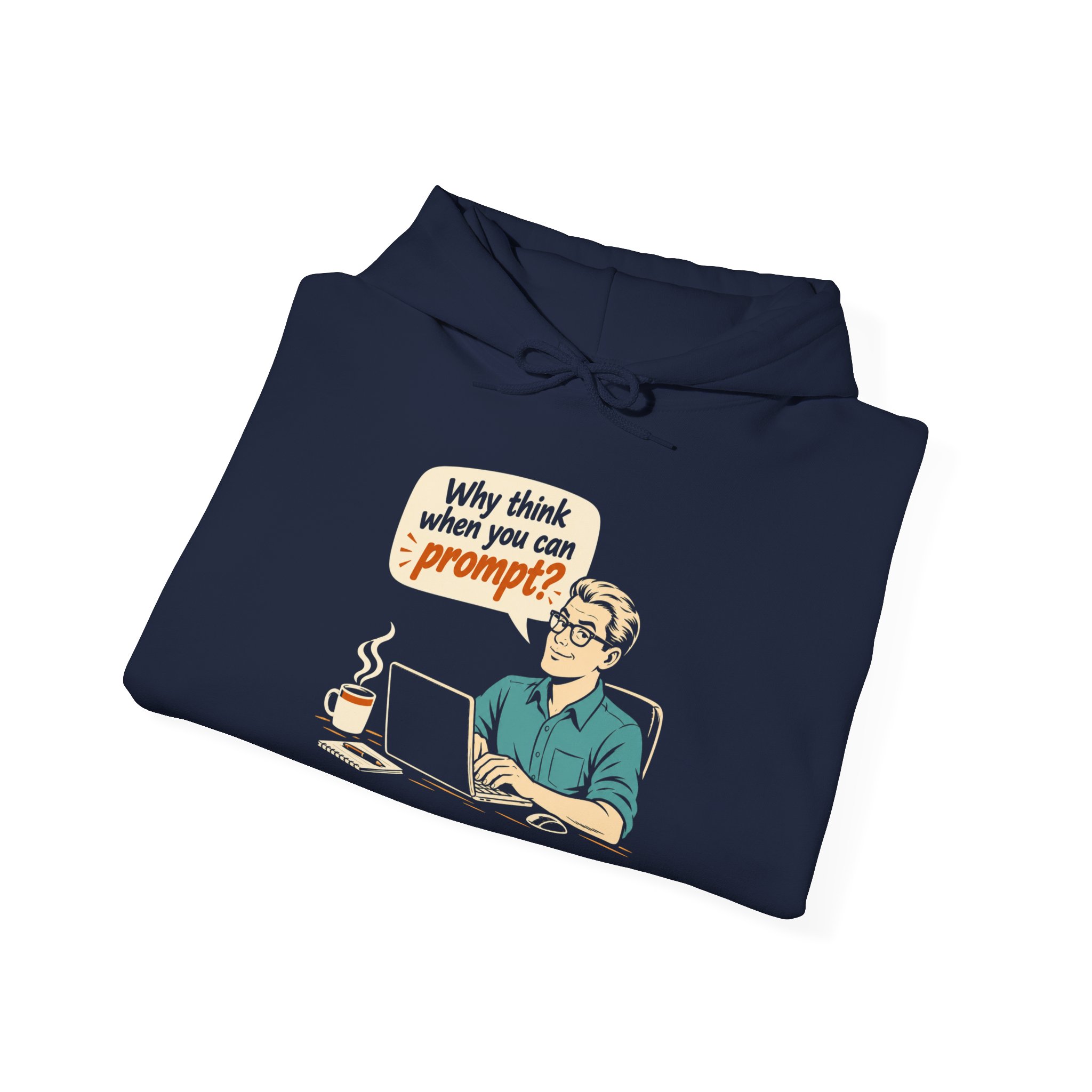 Why Think When You Can Prompt hoodie in Navy, folded