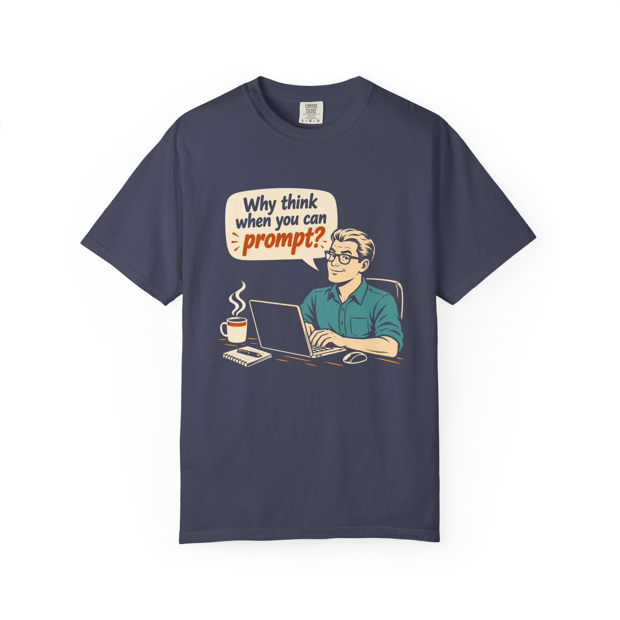 Why Think When You Can Prompt T-shirt in Denim, front view