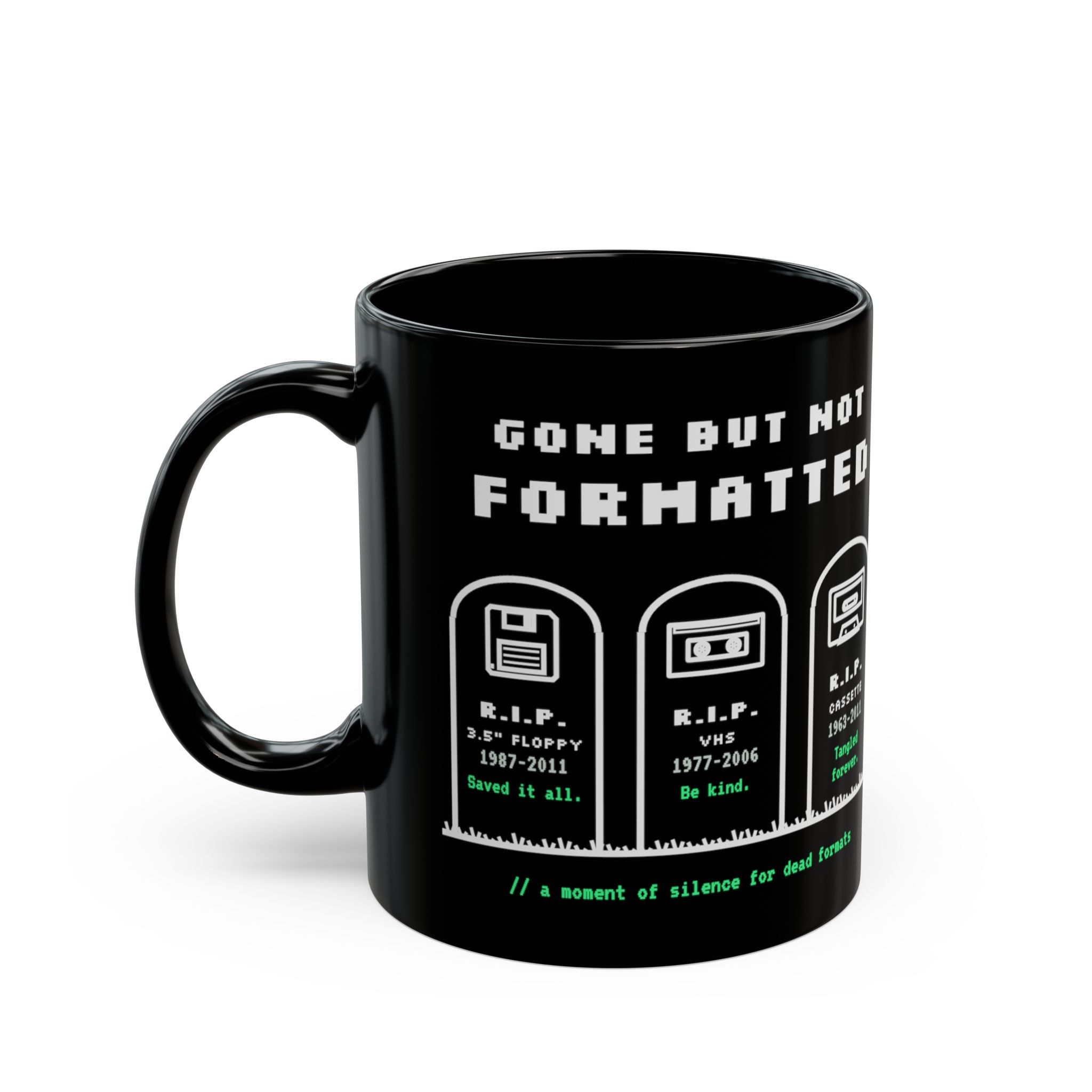 Gone But Not Formatted black mug, 11 oz, left side
