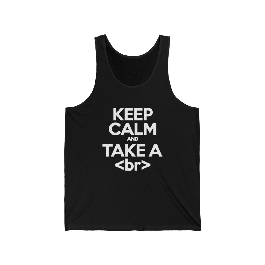 Keep Calm and Take a Break unisex tank in Black, front view