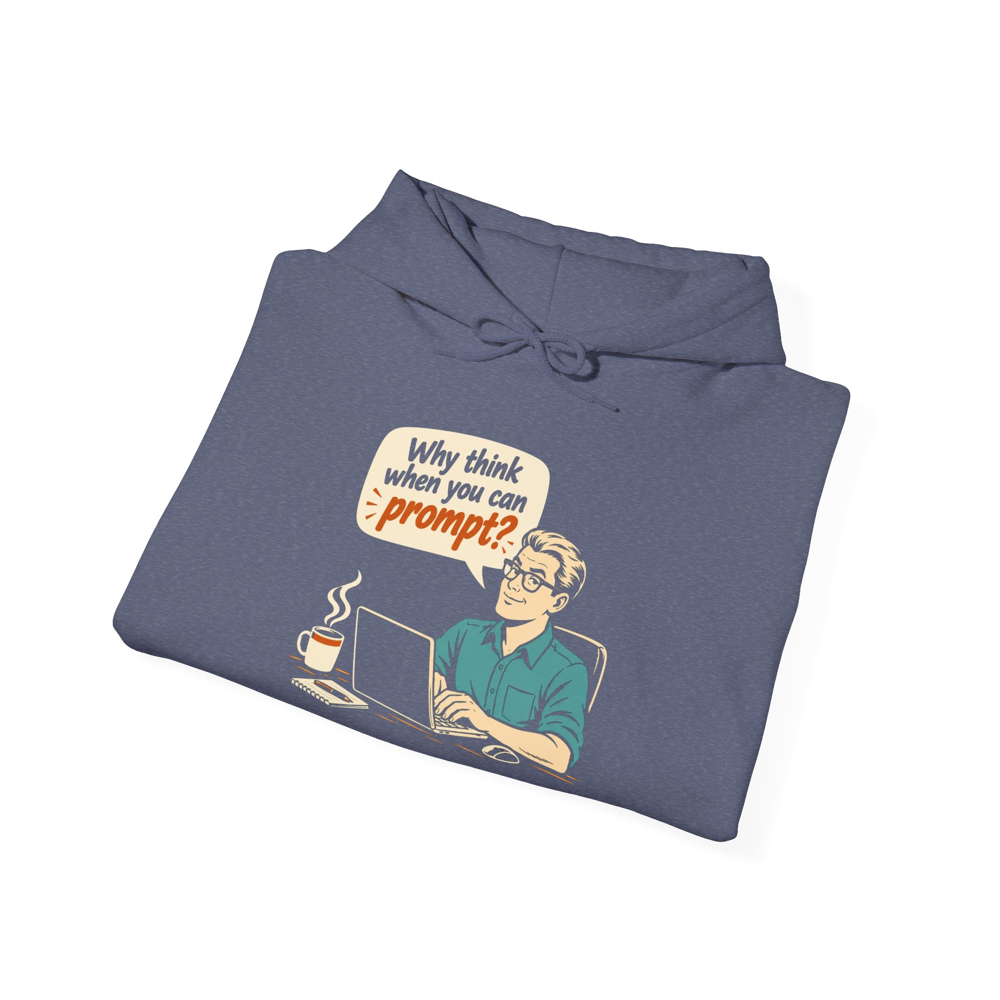 Why Think When You Can Prompt hoodie in Heather Navy, folded