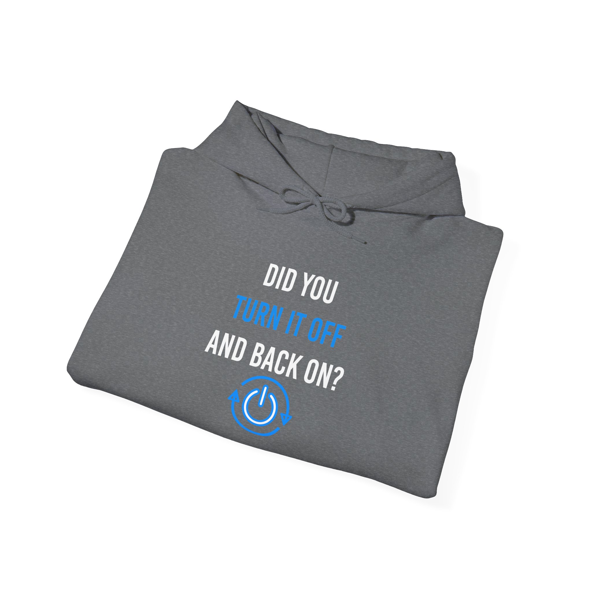 Did You Turn It Off and Back On? hoodie in Graphite Heather, folded