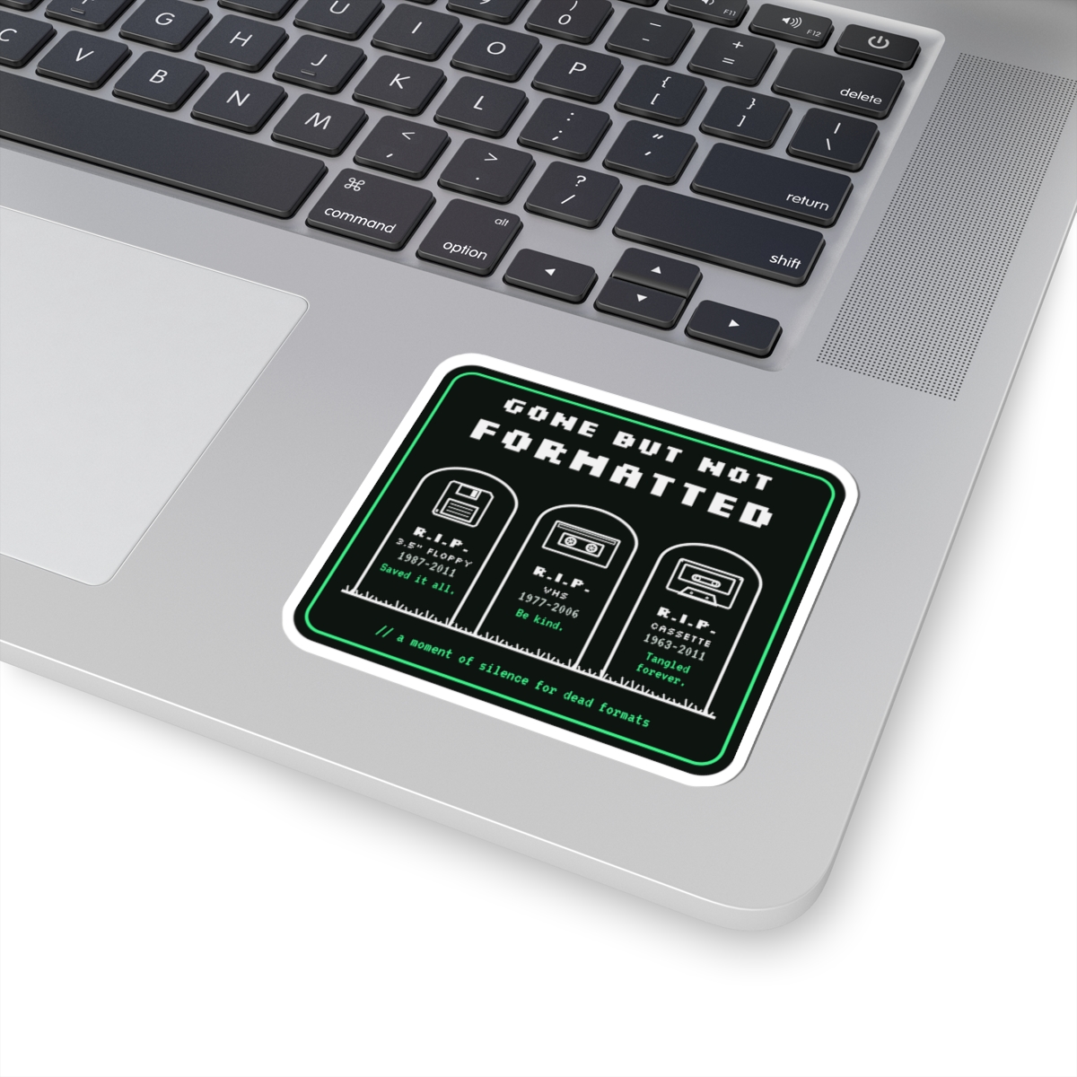 Gone But Not Formatted sticker, 3 inch, on a laptop
