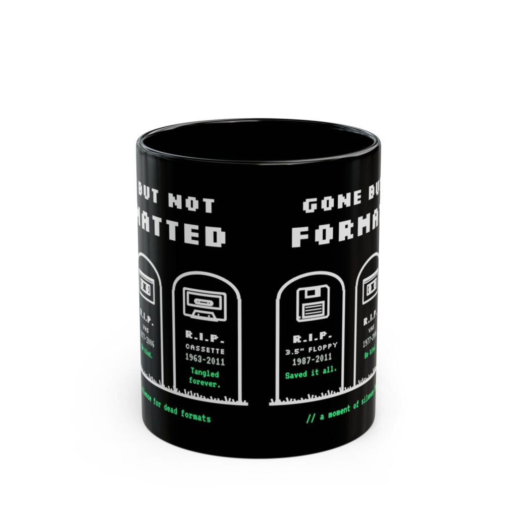 Gone But Not Formatted black mug, 11 oz, front view