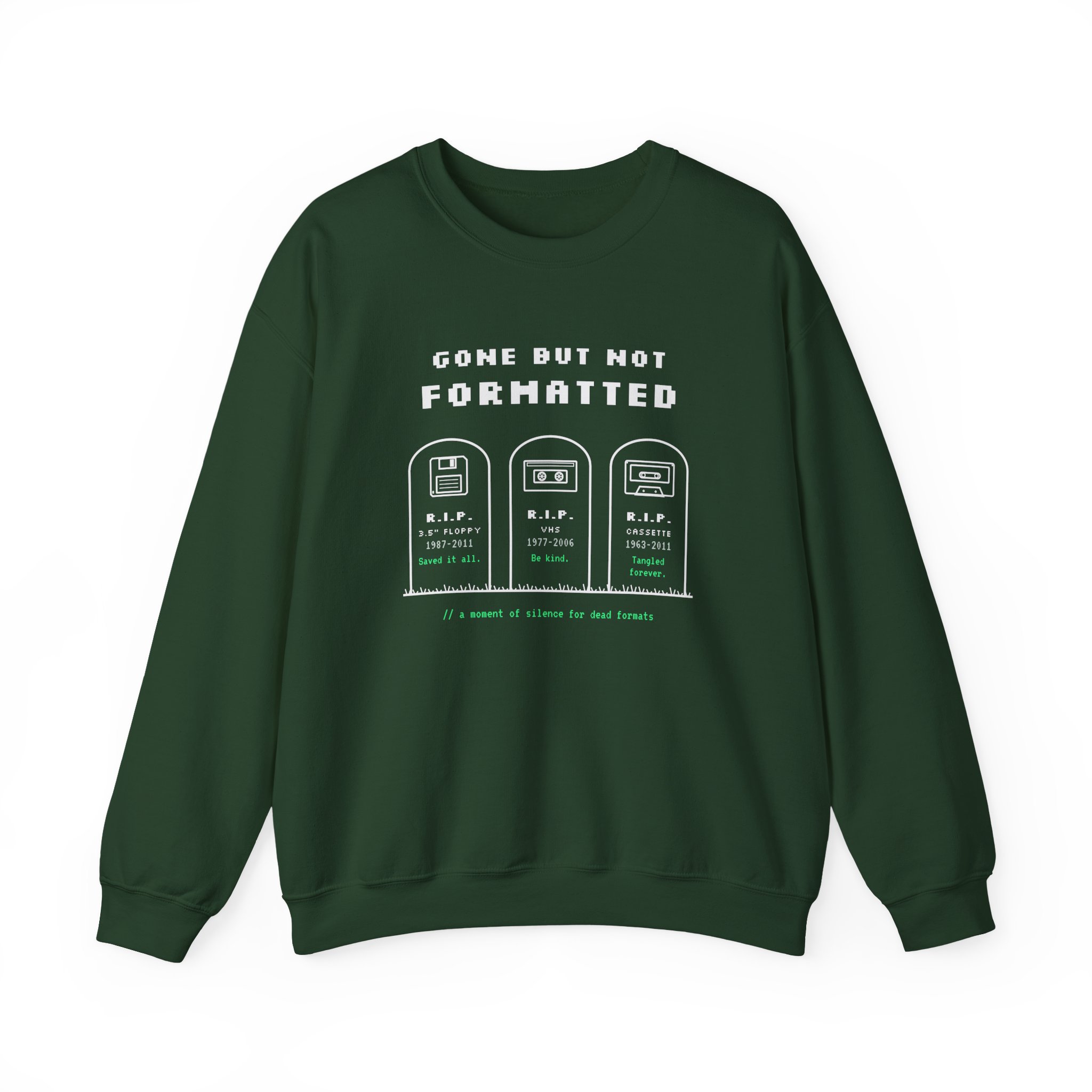 Gone But Not Formatted crewneck sweatshirt in Forest Green, front view