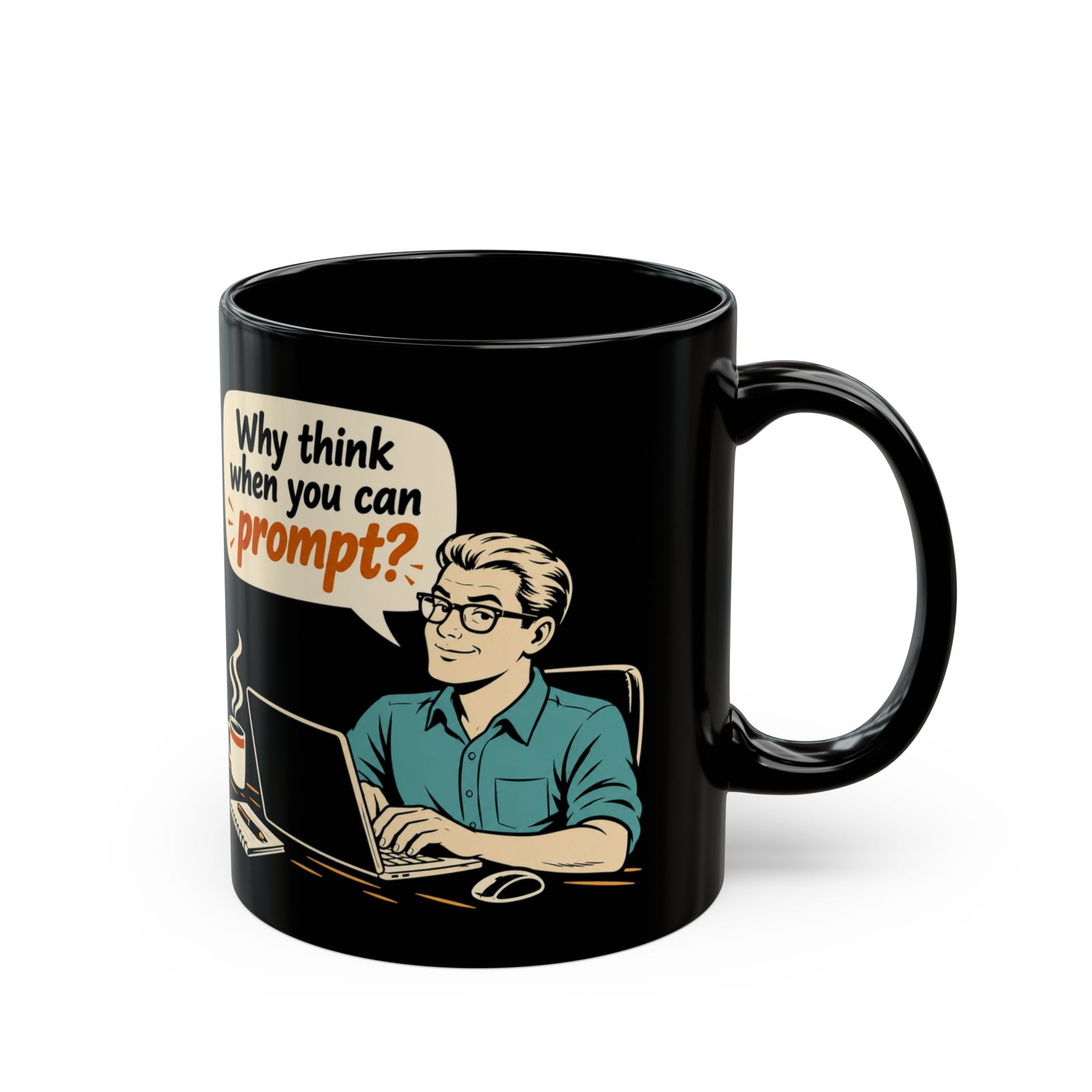 Why Think When You Can Prompt black mug, 11 oz, right side