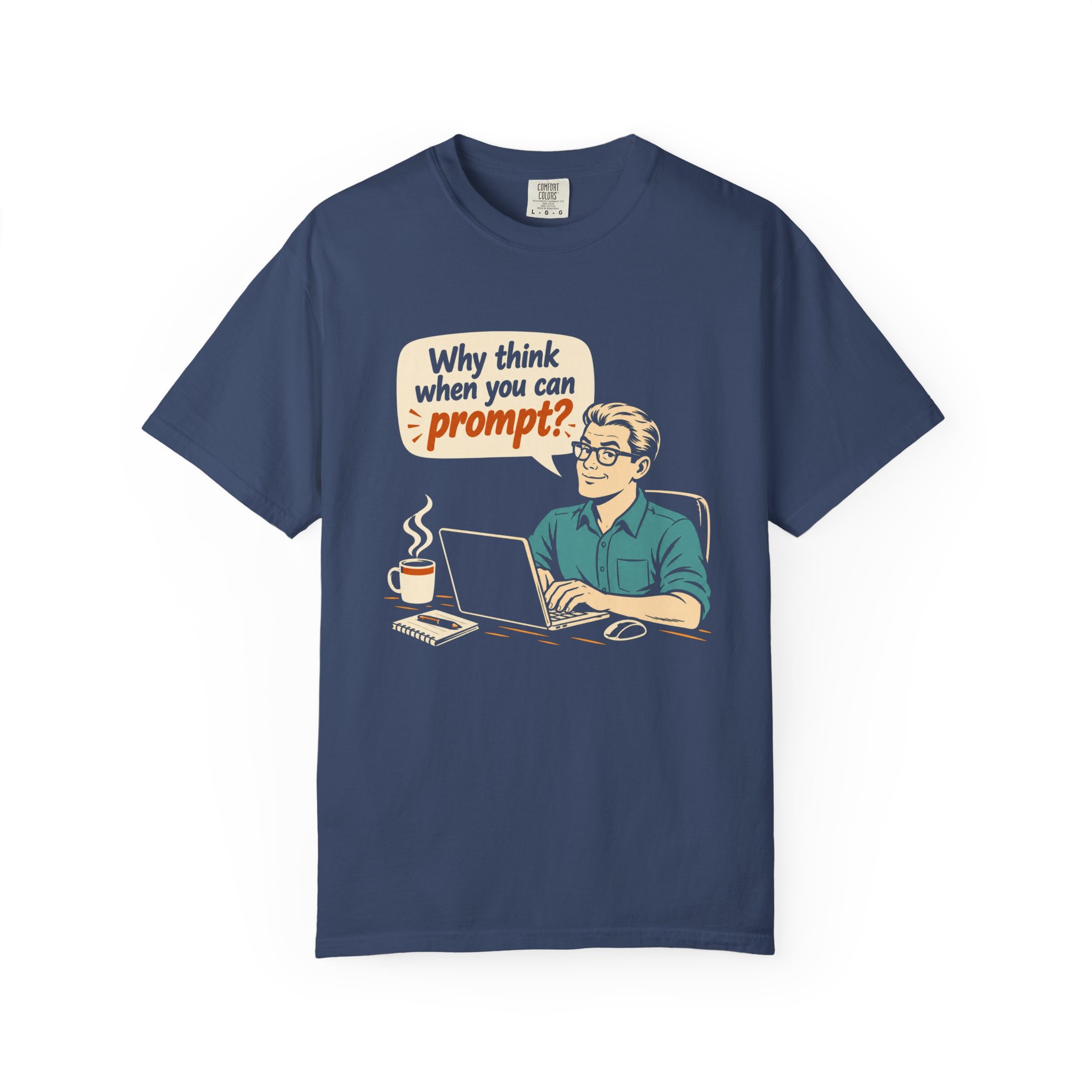 Why Think When You Can Prompt T-shirt in China Blue, front view